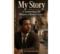 My Story: A Tormenting Life Without a Mother’s Love