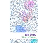 My Story Starts Here: A Beautiful Lined Journal for Girls to Dream, Write, and Create
