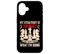 My Strategy is Top Secret Even I Don't Know What Im Doing Coque pour iPhone 16
