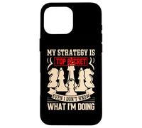 My Strategy is Top Secret Even I Don't Know What Im Doing Coque pour iPhone 16 Pro Max