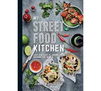 My Street Food Kitchen: Fast and Easy Flavours from Around the World