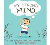 My Strong Mind II - van Hove Niels - Truebridges Media - Livre en Anglais - Hardback van Hove Nielsvan Hove Niels (Auteur)