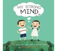 My Strong Mind III: I Set Goals and Work Hard to Deliver Them