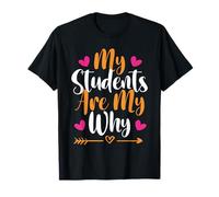 My Students are My Why T-Shirt