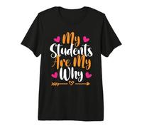 My Students are My Why T-Shirt Haut de Gamme