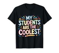 My Students are The Coolest Formateur d'enseignants |- T-Shirt