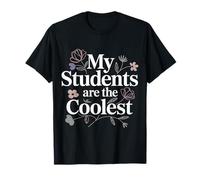 My Students are The Coolest Formateur d'enseignants - T-Shirt