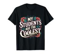 My Students are The Coolest Formateur d'enseignants - T-Shirt
