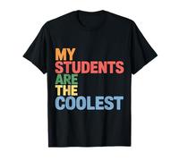My Students are The Coolest Formateur d'enseignants - T-Shirt