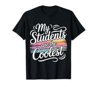 My Students are The Coolest Formateur d'enseignants - T-Shirt