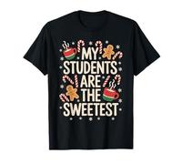 My Students are The Sweetest Teacher Educator Pride - T-Shirt