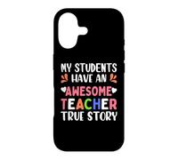My Students Have an Awesome Teacher True Story Teachers Coque pour iPhone 17