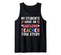 My Students Have an Awesome Teacher True Story Teachers Débardeur