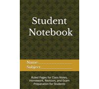 My Study Companion Notebook: Ruled Pages for Class Notes, Homework, Revision, and Exam Preparation for Students