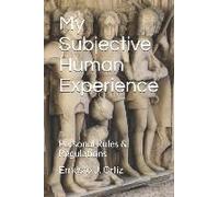 My Subjective Human Experience