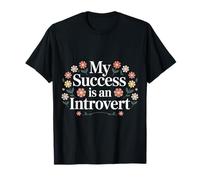 My Success is an Introvert Quiet Achiever - T-Shirt
