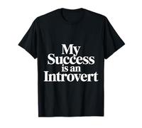 My Success is an Introvert Un réalisateur Silencieux |- T-Shirt