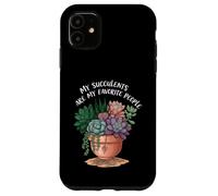 My Succulents are My Favorite People Funny Plant Lover Coque pour iPhone 11