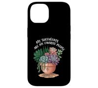 My Succulents are My Favorite People Funny Plant Lover Coque pour iPhone 14