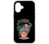 My Succulents are My Favorite People Funny Plant Lover Coque pour iPhone 16