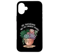 My Succulents are My Favorite People Funny Plant Lover Coque pour iPhone 16 Plus