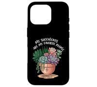 My Succulents are My Favorite People Funny Plant Lover Coque pour iPhone 16 Pro