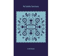 My Sudoku Sanctuary: Be Gentle In My Pocket - A Travel Size Self-Love Mindful Sudoku Journal with Prompts to Help Calm Anxiety, Relieve Stress, and Stop Overwhelm.