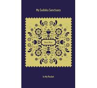 My Sudoku Sanctuary: Here Now In My Pocket - A Travel Size Daily Mindful Sudoku Journal with Prompts to Help Calm Anxiety, Relieve Stress, and Stop Overwhelm.
