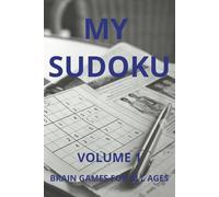 MY SUDOKU VOLUME 1: Beginner to Advanced Puzzles for Stress Relief and Mental Fitness | 6x9 inches, 110 Pages | 50+ Puzzles... Gift for Vacations, Holidays and Free Times