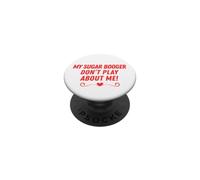 My Sugar Booger Don't Play About me Mari Femme Couple PopSockets PopGrip Adhésif