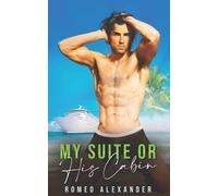 My Suite Or His Cabin?: An MM Rich Boy Poor Boy Romance (The Cruise)