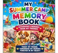 My Summer Camp Memory Book Autographs, Drawings & Memories from Camp Friends: 90 pages FULL-COLOR Keepsake Book for Kids Ages 4-6