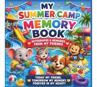 My Summer Camp Memory Book: Autographs, Drawings & Memories from Camp Friends | A 90 pages FULL-COLOR Keepsake Book for Kids Ages 4-6