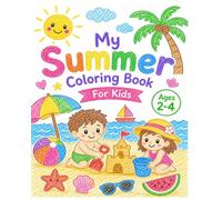 My Summer Coloring Book for Kids Ages 2-4: 100 Easy Big Coloring Pages with Simple Words | Fun Beach, Camping, ocean & Preschool Learning Activity Book for Toddlers and Preschoolers