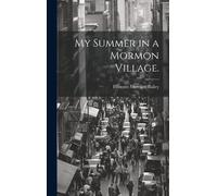 My Summer In A Mormon Village.