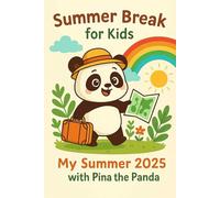 My Summer Journal 2025 with Pina the Panda.: daily affirmations, space to write, draw, and reflect on each vacation day.