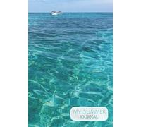 My Summer Journal: A Creative Way to Capture Sunny Day Dreams and Adventures