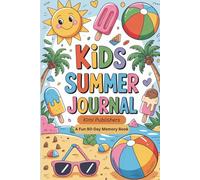 My Summer Journal for Kids: A 90-Day Summer Memory Book with Daily Prompts, Mood & Weather Tracker, Drawing Pages, Weekly Reflections, Bucket List and Goals for Kids Ages 6-10