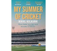 My Summer of Cricket: Three Tests, One Fan and Decades of Stories