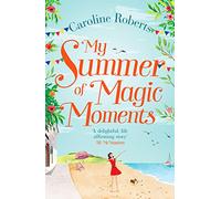 Caroline Roberts – My Summer of Magic Moments – Broché