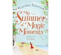 My Summer of Magic Moments by Caroline Roberts Paperback Book Caroline Roberts, (Auteur)