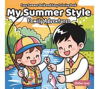 My Summer Style - Family Adventures, Summer Bold and Easy Coloring Book for Adults and Kids: Create Lasting Memories with Cute Illustrations for a Season of Creative Moments.
