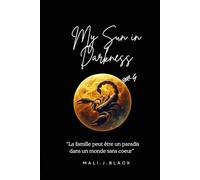 My sun in darkness: Tome final