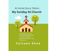 My Sunday at Church: A Gentle Colouring and Reminiscence Activity Book for People Living with Dementia and Memory Loss