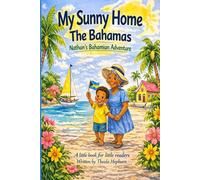 My Sunny Home The Bahamas: Nathan's Bahamian Adventure