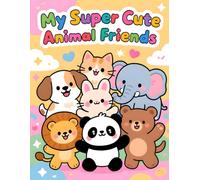 My Super Cute Animal Friends: Big & Easy Coloring Book for Kids Ages 3-7