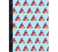 My Super Cute Blue Rainbow Unicorn Poop Emoji Composition Book: 150 Pages Or 75 Sheets, College Ruled, Softcover