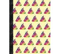 My Super Cute Yellow Rainbow Unicorn Poop Emoji Composition Book: 150 Pages Or 75 Sheets, College Ruled, Softcover