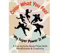 My Super Power Is Me: A coloring book filled with mindfulness and activities