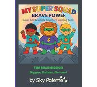My Super Squad: Brave Power: A Bold & Simple Superhero Coloring Book for Kids - The Maxi Mission: Bigger, Bolder, Braver! | 50 Unique & Adorable Heroes for Creative Colouring Fun | 8.5 x 11 Inches